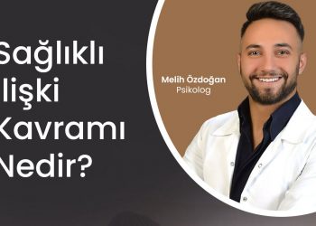 Sağlıklı İlişki Kavramı Nedir?