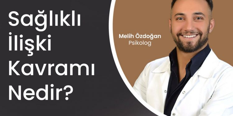 Sağlıklı İlişki Kavramı Nedir?