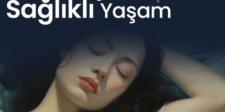 Kaliteli Uyku Sağlıklı Yaşam