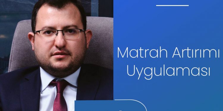 Matrah Artırımı Uygulaması