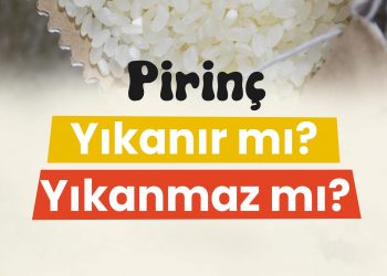 Pirinç yıkanır mı yıkanmaz mı?