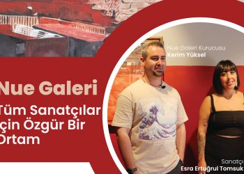 Nue Galeri Tüm Sanatçılar İçin Özgür Bir Ortam